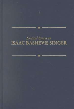 Critical Essays on Isaac B. Singer: Isaac Bashevis Singer de Brace Farrell