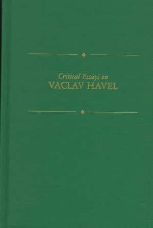 Critical Essays on Vaclav Havel: Vaclav Havel (B. 1936) de M. Booker Keith