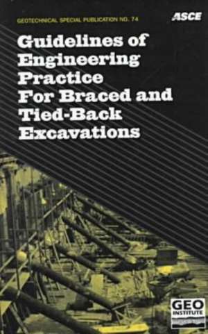 Guidelines of Engineering Practice for Braced and Tied-Back Excavations de American Society Of Civil Engineers