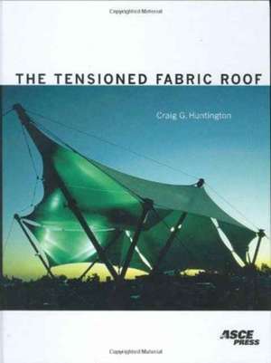 The Tensioned Fabric Roof de Craig Huntington