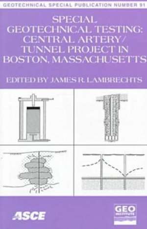 Special Geotechnical Testing for Central Artery/tunnel Project in Boston, Massachusetts