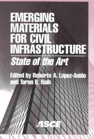 Emerging Materials for Civil Infrastructure de Roberto Lopez-Anido