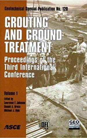 Grouting and Ground Treatment - Proceedings of the Third International Conference v. 1 & 2