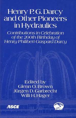 Henry P.G. Darcy and Other Pioneers in Hydraulics