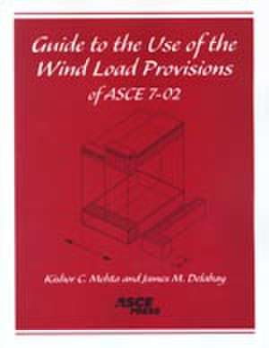 Guide to the Use of the Wind Load Provisions of ASCE 7-02 de KISHOR C. MEHTA