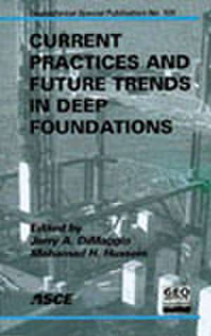 Current Practices and Future Trends in Deep Foundations de Di Maggio