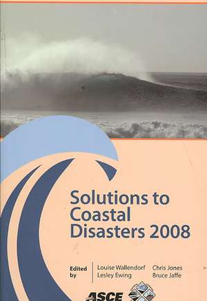 Solutions to Coastal Disasters 2008