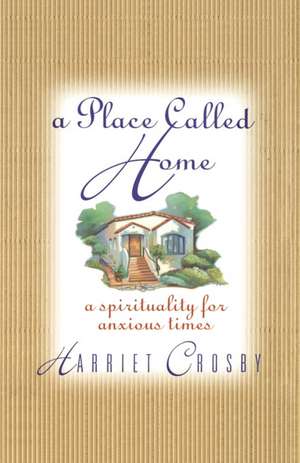 A Place Called Home de Harriet Crosby