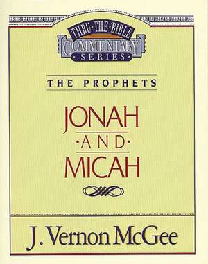 Thru the Bible Vol. 29: The Prophets (Jonah/Micah) de J. Vernon McGee