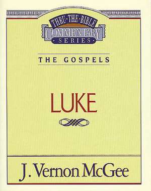 Thru the Bible Vol. 37: The Gospels (Luke) de J. Vernon McGee