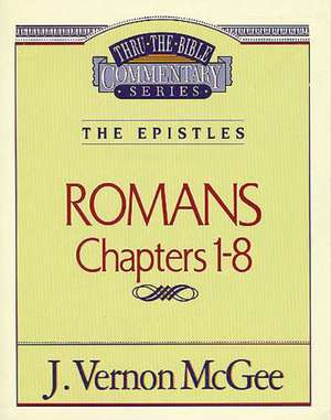 Thru the Bible Vol. 42: The Epistles (Romans 1-8) de J. Vernon McGee