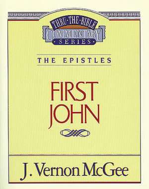 Thru the Bible Vol. 56: The Epistles (1 John) de J. Vernon McGee