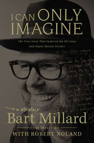 I Can Only Imagine de Bart Millard