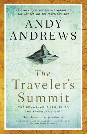 The Traveler's Summit: The Remarkable Sequel to The Traveler’s Gift de Andy Andrews