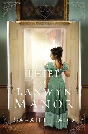 The Thief of Lanwyn Manor de Sarah E. Ladd