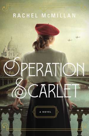 Operation Scarlet de Rachel McMillan