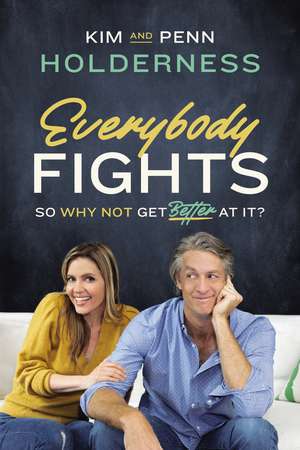 Everybody Fights: So Why Not Get Better at It? de Kim Holderness