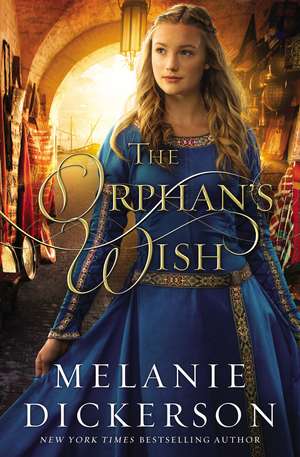 The Orphan's Wish de Melanie Dickerson