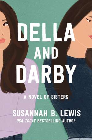 Della and Darby: A Novel of Sisters de Susannah B. Lewis