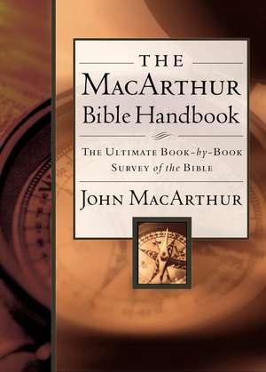 The MacArthur Bible Handbook de John F. MacArthur