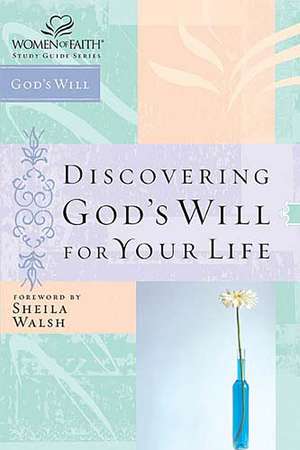 Discovering God's Will for Your Life de Sheila Walsh