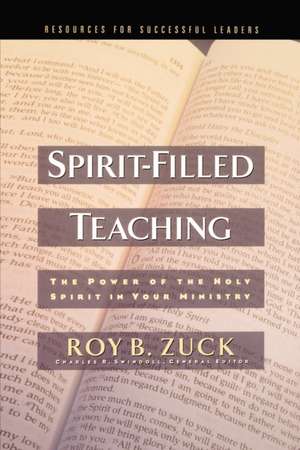 Spirit-Filled Teaching de Roy B. Zuck