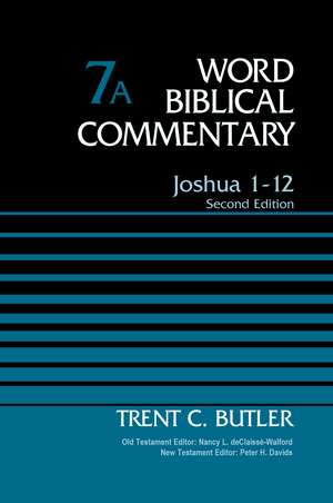 Joshua 1-12, Volume 7A: Second Edition de Trent C. Butler