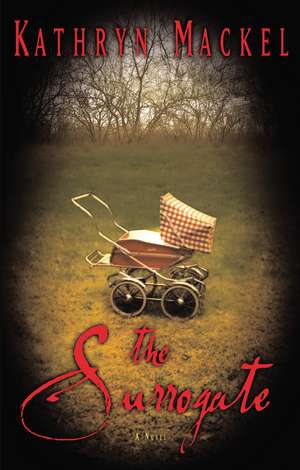 The Surrogate: A Novel de Kathryn Mackel