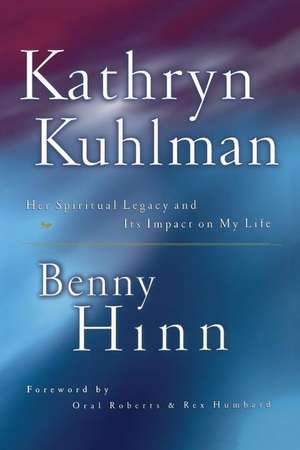 KATHRYN KUHLMAN de Benny Hinn