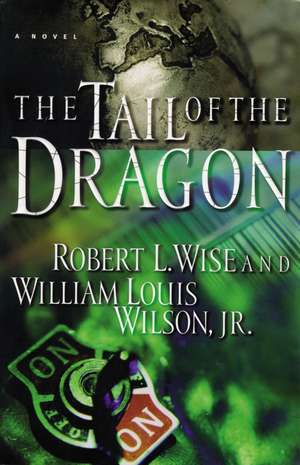 The Tail of the Dragon: A Novel de Robert Wise