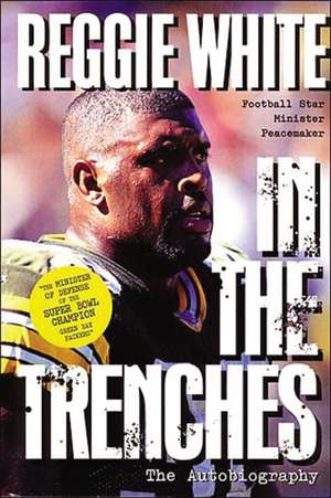 IN THE TRENCHES de Reggie White