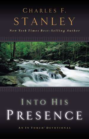 Into His Presence: An In Touch Devotional de Charles F. Stanley