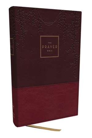 The Prayer Bible: Pray God’s Word Cover to Cover (NKJV, Burgundy Leathersoft, Red Letter, Comfort Print) de Thomas Nelson