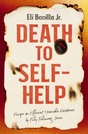 Death to Self-Help de Eli Bonilla Jr