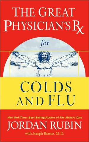 The Great Physician's RX for Colds and Flu de Jordan Rubin