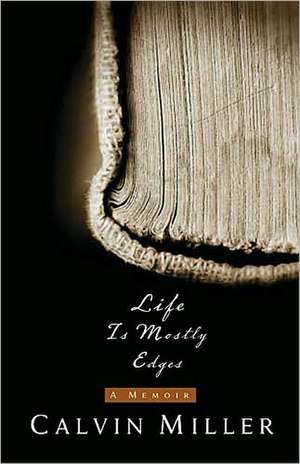 Life Is Mostly Edges: A Memoir de Calvin Miller