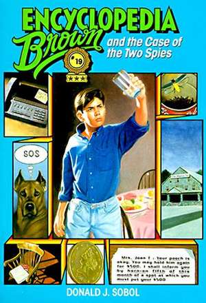 Encyclopedia Brown and the Case of the Two Spies de Donald J. Sobol