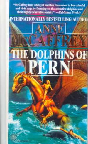 The Dolphins of Pern de Anne Mccaffrey