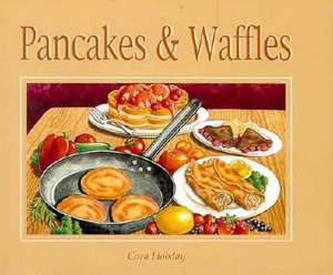 Pancakes and Waffles de Cara Hobday