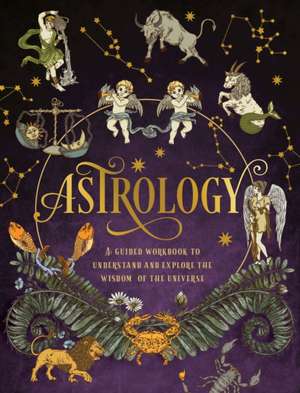 Astrology: A Guided Workbook de Editors of Chartwell Books