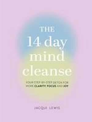 The 14 Day Mind Cleanse de Jacqui Lewis