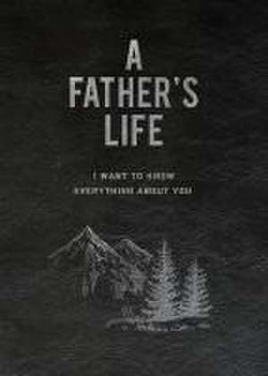 A Father's Life de Editors of Chartwell Books