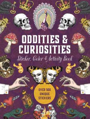 Oddities & Curiosities Sticker, Color & Activity Book de Jennifer Kushnier