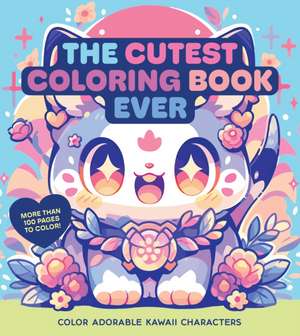 The Cutest Coloring Book Ever de Editors of Chartwell Books