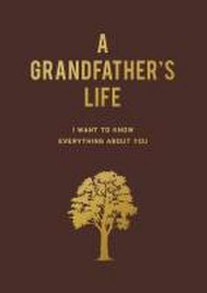 A Grandfather's Life de Editors of Chartwell Books