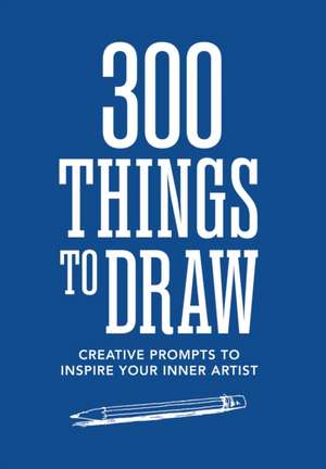 300 Things to Draw de Editors Of Chartwell Books