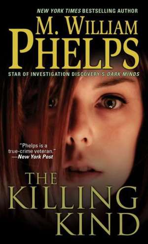 The Killing Kind de M. William Phelps