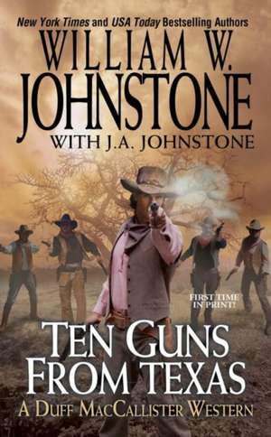 Ten Guns from Texas de William W. Johnstone