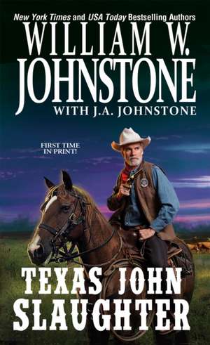 Texas John Slaughter de William W. Johnstone