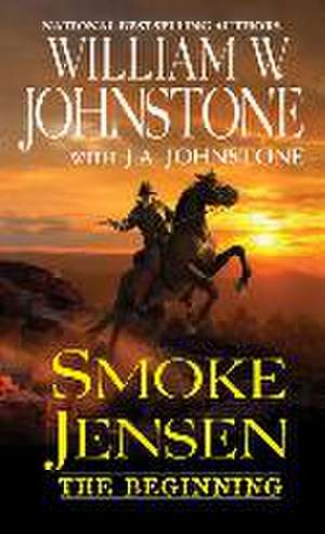 Smoke Jensen, the Beginning de William W. Johnstone